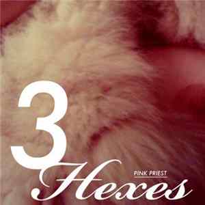 Pink Priest - Hexes: Volume 3 Album