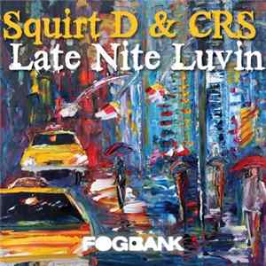 Squirt D & CRS - Late Nite Luvin Album