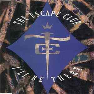 The Escape Club - I'll Be There Album