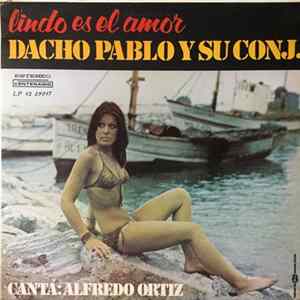 Dacho Pablo Y Su Conjunto, Alfredo Ortiz - Lindo Es El Amor Album