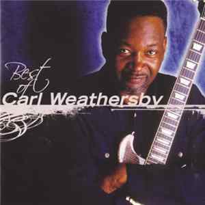 Carl Weathersby - Best Of Album