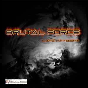 Brutal Force - Late At Night Album