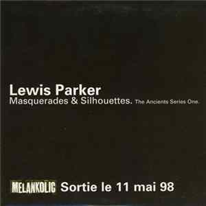 Lewis Parker - Masquerades & Silhouettes (The Ancients Series One) Album
