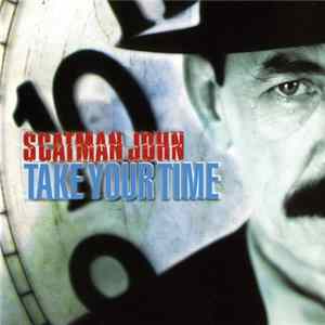 Scatman John - Take Your Time Album