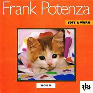 Frank Potenza - Soft & Warm Album