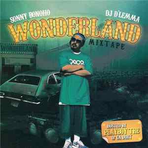 Sonny Bonoho, DJ D-Lemma , Hosted By Playboy Tre - Wonderland Mixtape Album