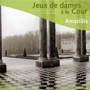 Barrière • Boismortier • De La Barre • Hotteterre • Philidor • Rameau / Amarillis - Jeux De Dames À La Cour Album