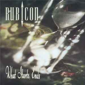 Rubicon - What Starts, Ends Album