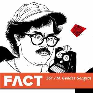 M. Geddes Gengras - FACT Mix 561 Album