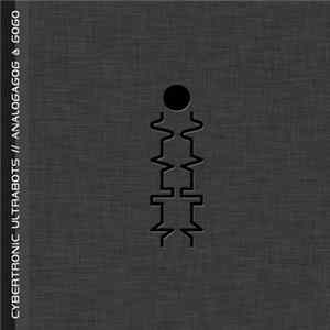 Cybertronic Ultrabots - Analogagog à Gogo Album