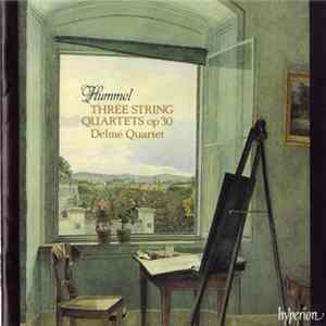 Hummel, Delmé Quartet - Three String Quartets Op30 Album