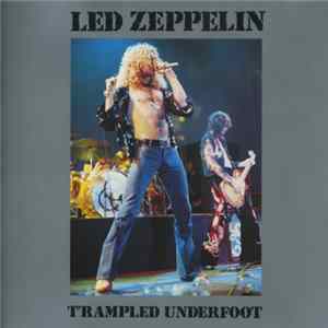 Led Zeppelin - Trampled Underfoot Album