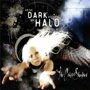 The Crüxshadows - As The Dark Against My Halo Album