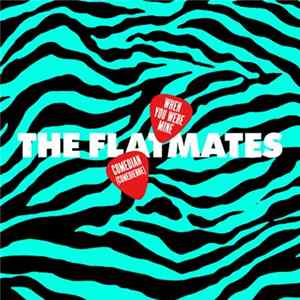 The Flatmates - When You Were Mine / Comedian (Comedienne) Album