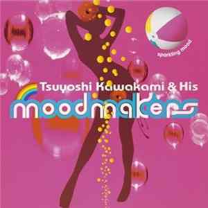 Tsuyoshi Kawakami & His Moodmakers - Sparkling Mood Album