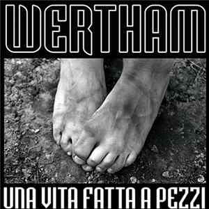 Wertham - Una Vita Fatta A Pezzi Album