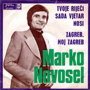 Marko Novosel - Tvoje Riječi Sada Vjetar Nosi / Zagreb, Moj Zagreb Album
