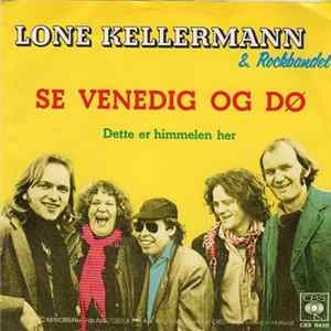 Lone Kellermann & Rockbandet - Se Venedig Og Dø Album