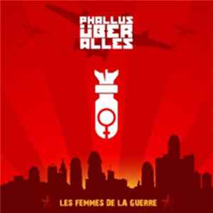 Phallus Über Alles - Les Femmes De La Guerre Album