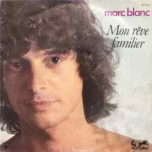 Marc Blanc - Mon Rêve Familier Album