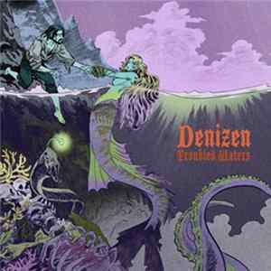 Denizen - Troubled Waters Album