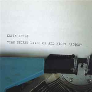 Kevin Kerby - The Secret Lives Of All Night Radios Album