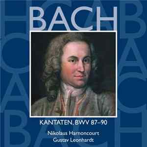 Bach, Nikolaus Harnoncourt, Gustav Leonhardt - Kantaten, BWV 87-90 Vol.27 Album