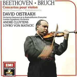 Beethoven • Bruch - David Oistrakh, Orchestre National De La Radiodiffusion Française, London Symphony Orchestra, André Cluytens, Lovro Von Matacic - Concertos Pour Violon / Violin Concertos / Violinkonzerte Album
