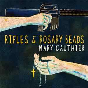 Mary Gauthier - Rifles & Rosary Beads Album