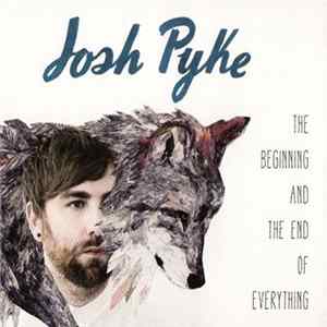 Josh Pyke - The Beginning And The End Of Everything Album