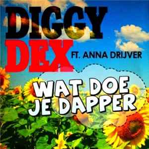 Diggy Dex Ft. Anna Drijver - Wat Doe Je Dapper Album