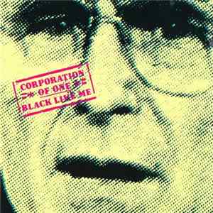 Corporation Of One - Black Like Me Album