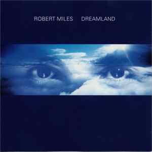 Robert Miles - Dreamland Album