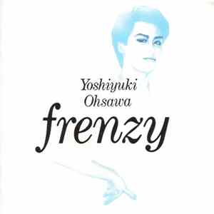 Yoshiyuki Ohsawa - Frenzy （フレンジー） Album