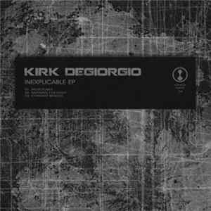 Kirk Degiorgio - Inexplicable EP Album