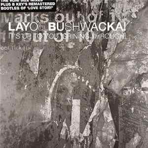 Layo & Bushwacka! - It's Up To You [Shining Through] Album