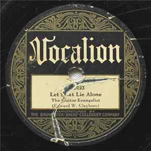 The Guitar Evangelist (Edward W. Clayborn) - Let That Lie Alone / Jesus Will Make It All Right Album