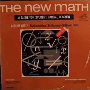 James F. Lanahan - The New Math : Album No. 7 Mathematical Sentences - Solution Sets Album