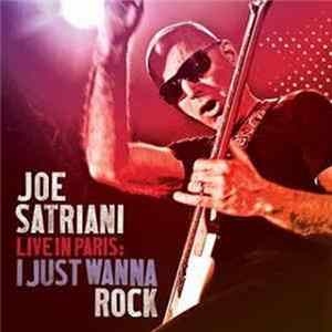 Joe Satriani - Live In Paris: I Just Wanna Rock Album
