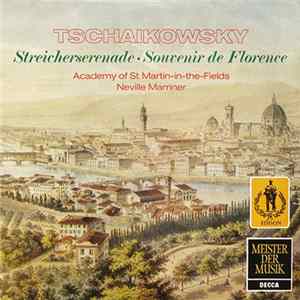 Tschaikowsky · Academy Of St. Martin-In-The-Fields, Neville Marriner - Streicherserenade • Souvenir De Florence Album