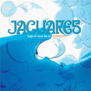 Jaguares - Bajo El Azul De Tu Misterio Album