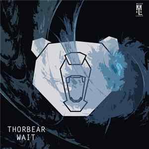 Thorbear - Wait Album