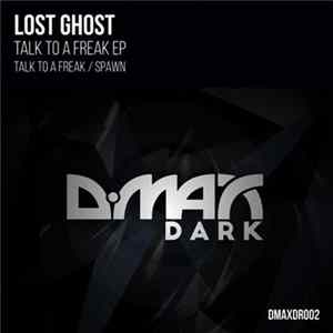 Lost Ghost - Talk To A Freak EP Album
