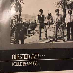 Question Men - I Could Be Wrong Album