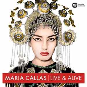 Maria Callas - Live & Alive Album