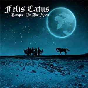 Felis Catus - Banquet On The Moon Album