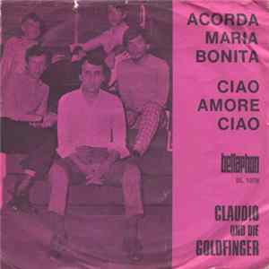 Claudio Und Die Goldfinger - Acorda Maria Bonita / Ciao Amore Ciao Album