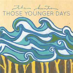 The Hunts - Those Younger Days Album