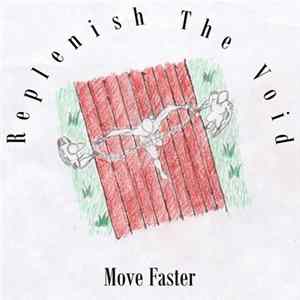 Replenish The Void - Move Faster Album