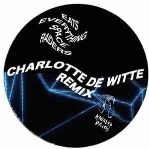 Eats Everything - Space Raiders (Charlotte de Witte Remix) Album